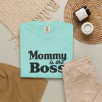 Mommy Is The Boss T-Shirt — Funny Mother's Day Tee for Moms