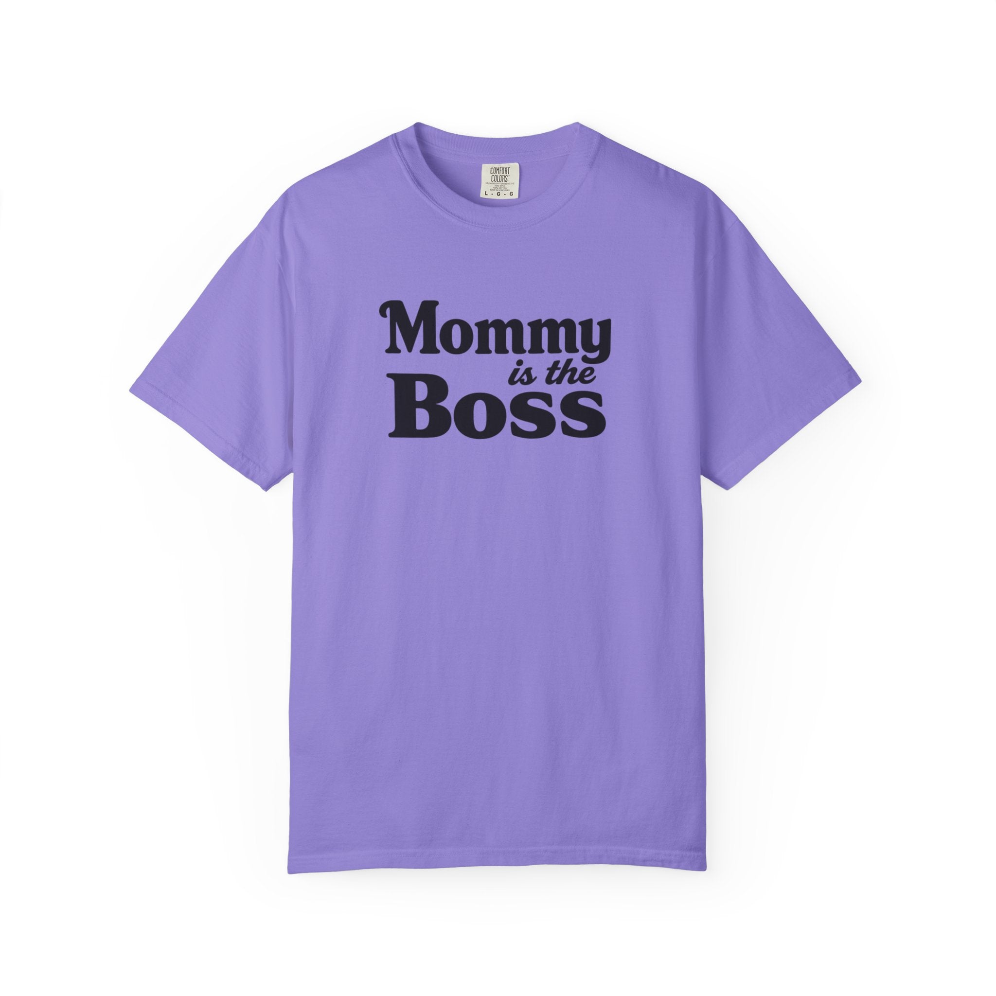 Mommy Is The Boss T-Shirt — Funny Mother's Day Tee for Moms