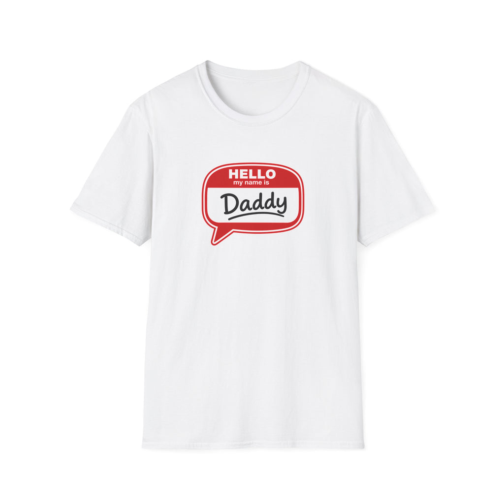 Hello My Name Is Daddy T-Shirt — Funny New Dad Gift for Father’s Day