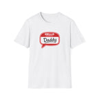 Hello My Name Is Daddy T-Shirt — Funny New Dad Gift for Father’s Day