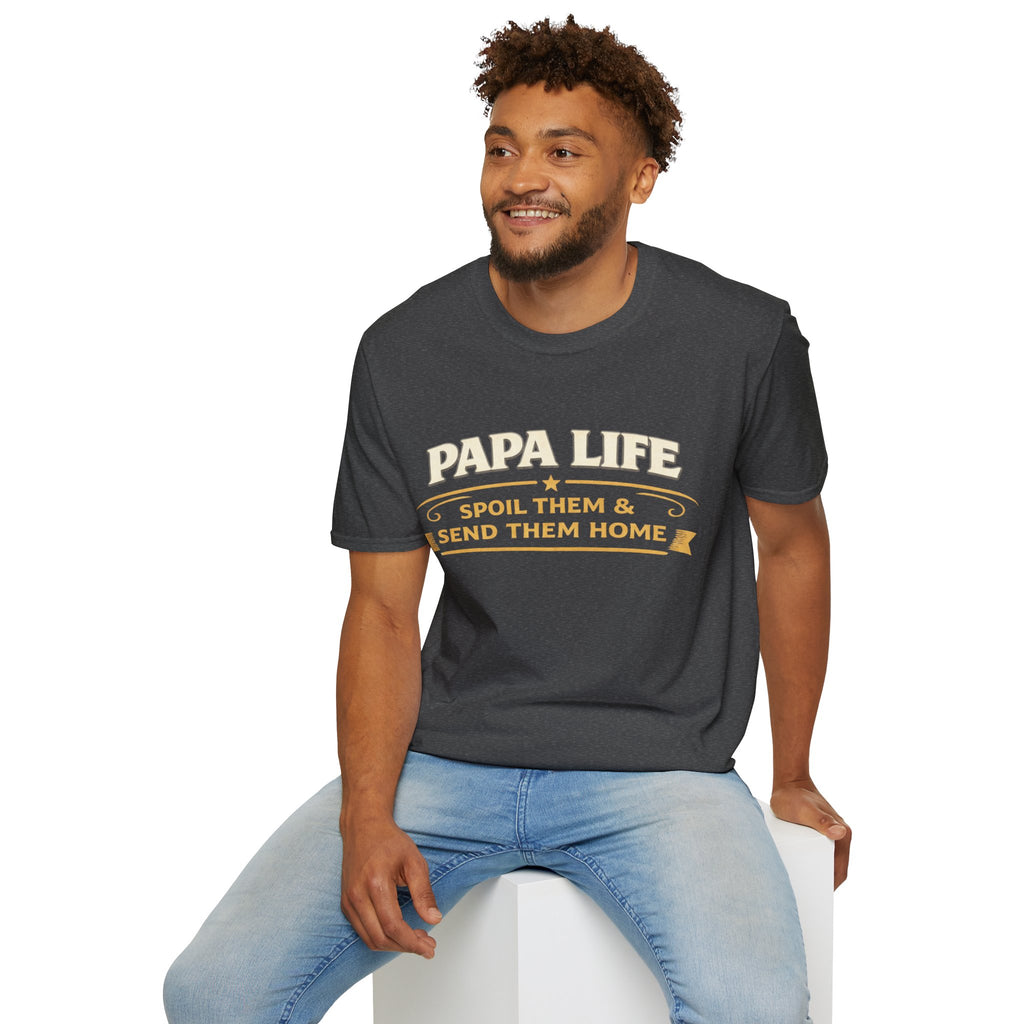Papa Life T-Shirt — "Spoil Them & Send Them Home" Grandfather Gift