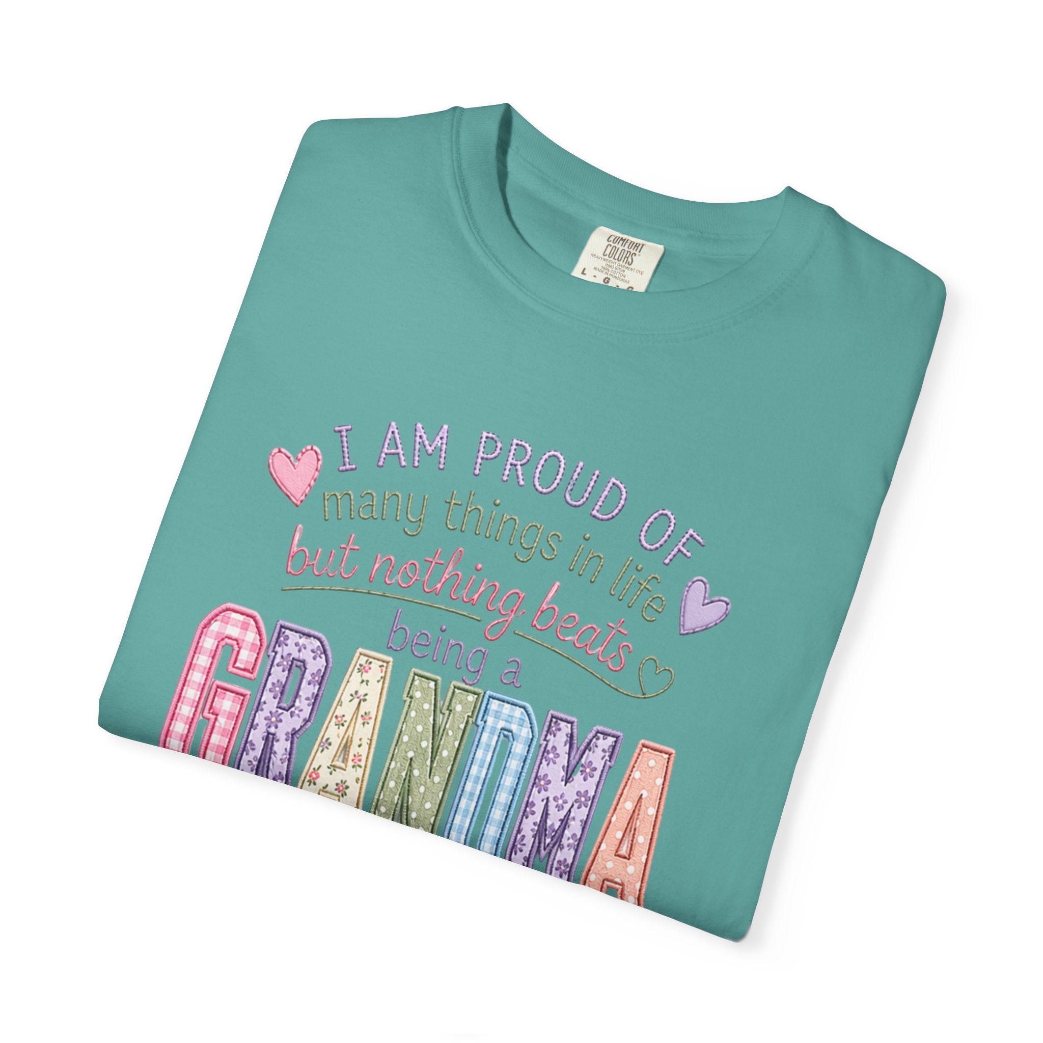 Grandma Pride T-Shirt – "I Am Proud of Many Things in Life but Nothing Beats Being a Grandma"