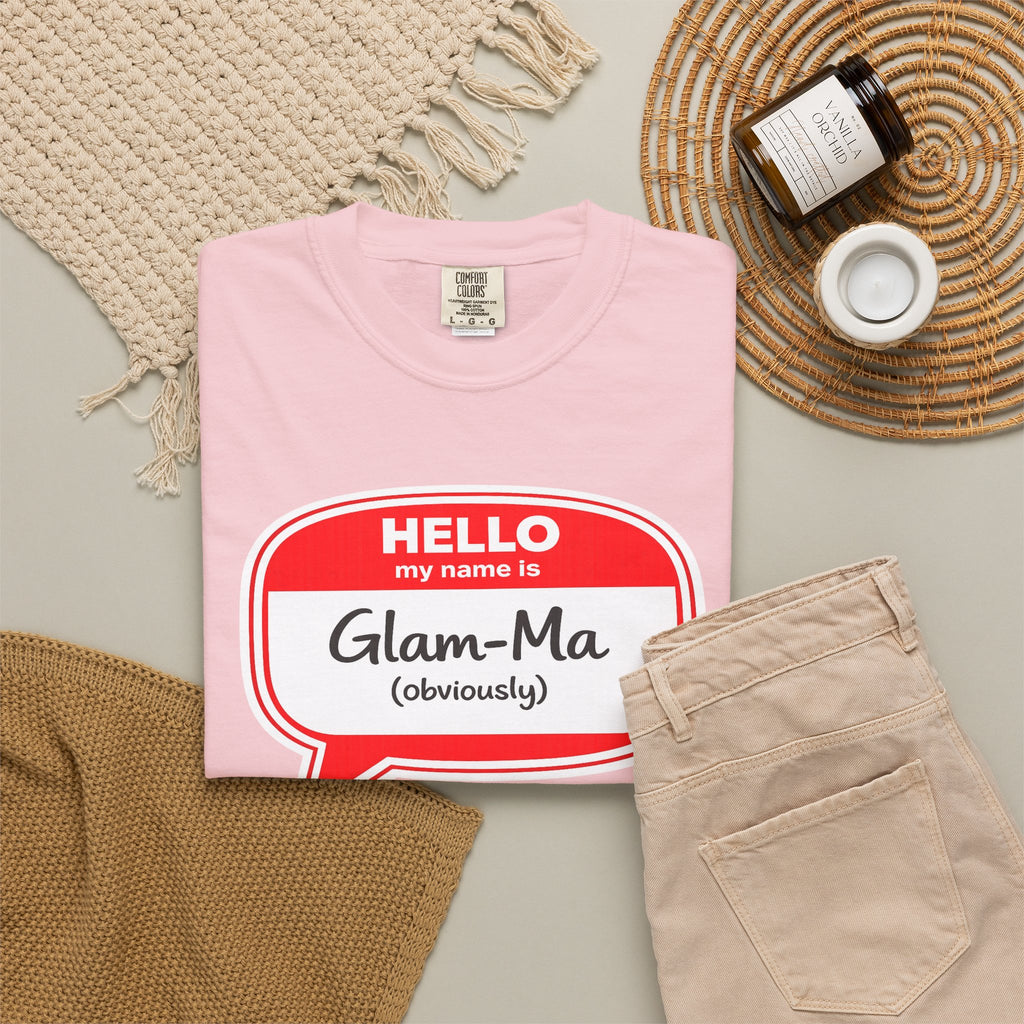 Glam-Ma Name Tag T-Shirt — "Hello My Name Is Glam-Ma (Obviously)" Graphic Tee