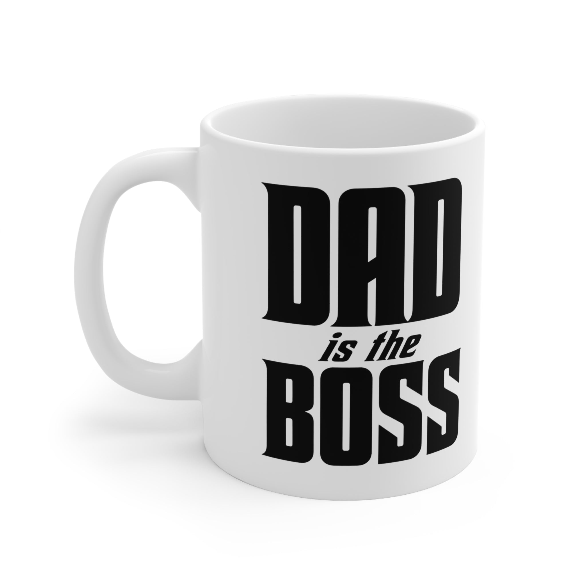 Dad Is the Boss Ceramic Coffee Mug — 11oz & 15oz