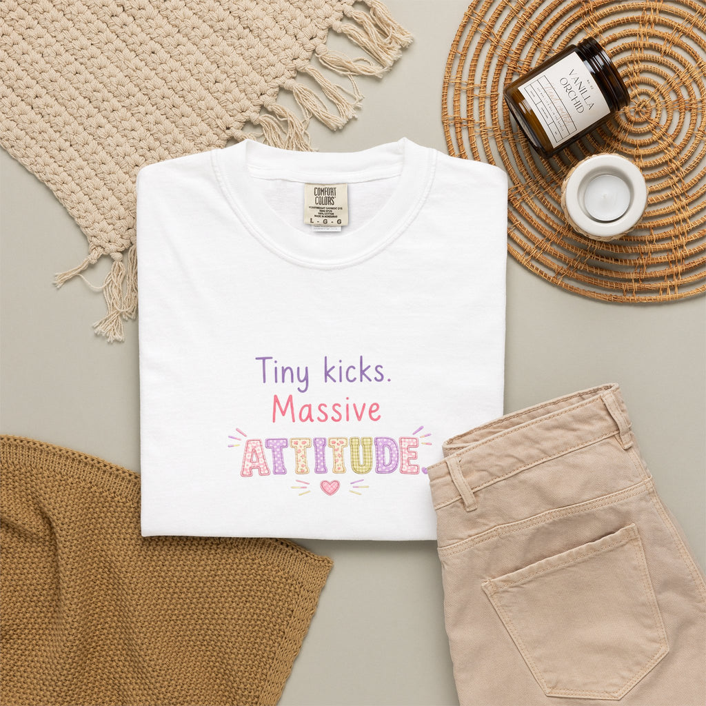 Tiny Kicks Massive Attitude T-Shirt