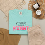 My Squad Calls Me Mummy T-Shirt