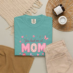 You Had Me at MOM Floral T-Shirt
