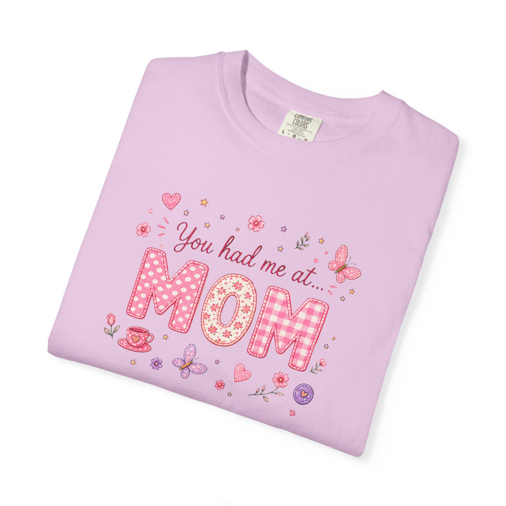 You Had Me at MOM Floral T-Shirt