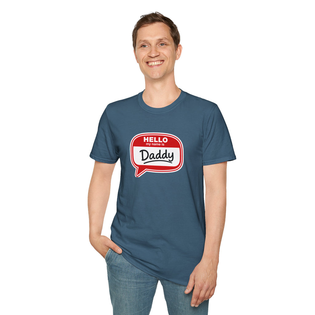 Hello My Name Is Daddy T-Shirt — Funny New Dad Gift for Father’s Day