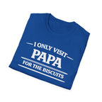 Papa T-Shirt — "I Only Visit Papa for the Biscuits" Funny Grandpa Gift