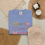 MUM Mostly Using Mum-Voice T-Shirt — Funny Mother's Day Mom Tee