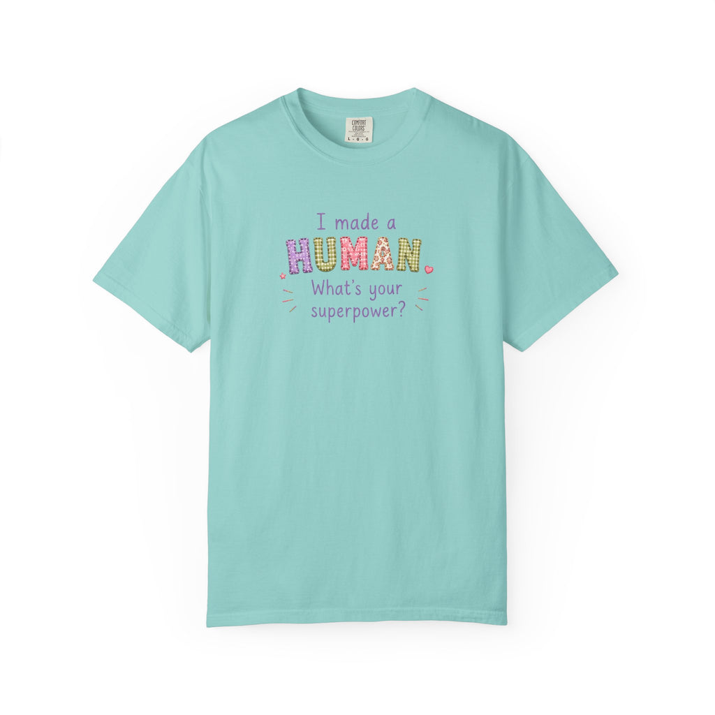 I Made a Human T-Shirt – 'I Made a Human, What's Your Superpower?' New Parent Gift Tee