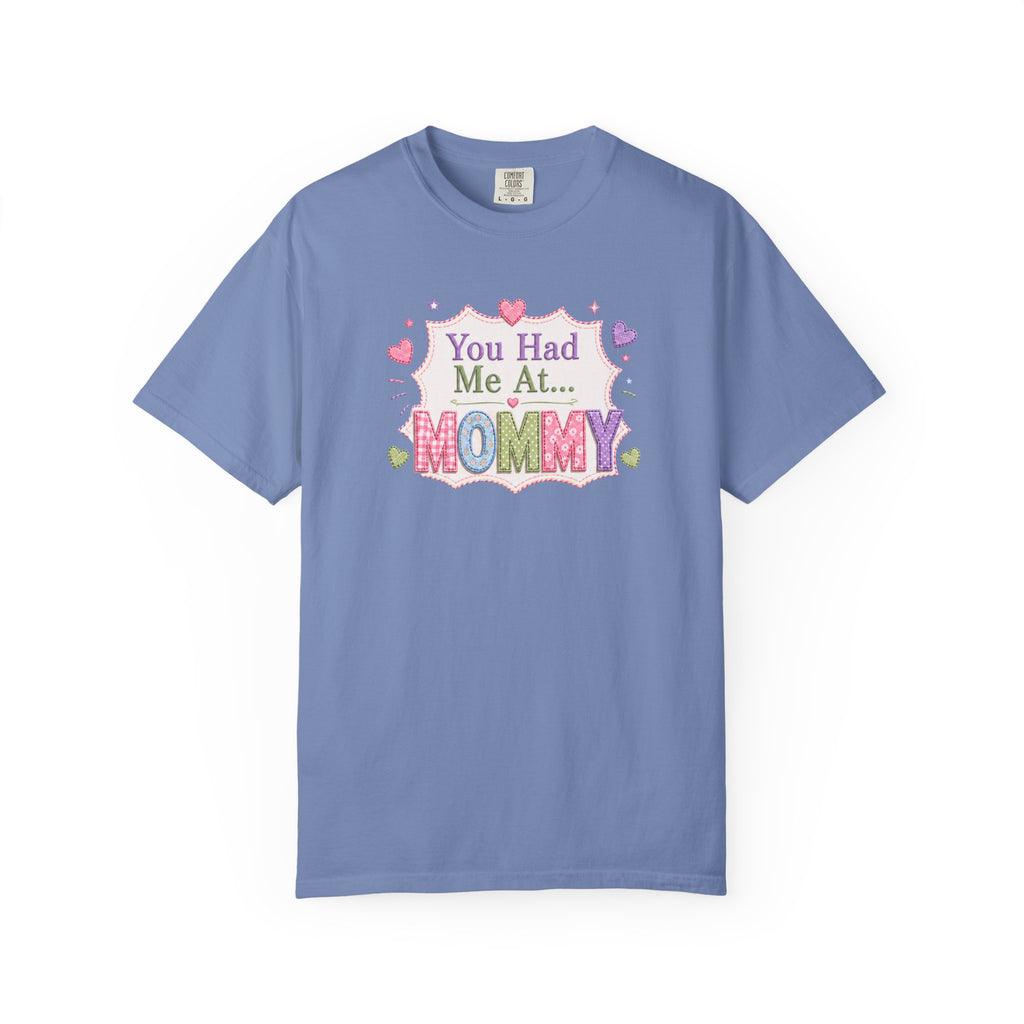 Mommy Love T-Shirt — "You Had Me At... Mommy" Cute Mother’s Day Tee