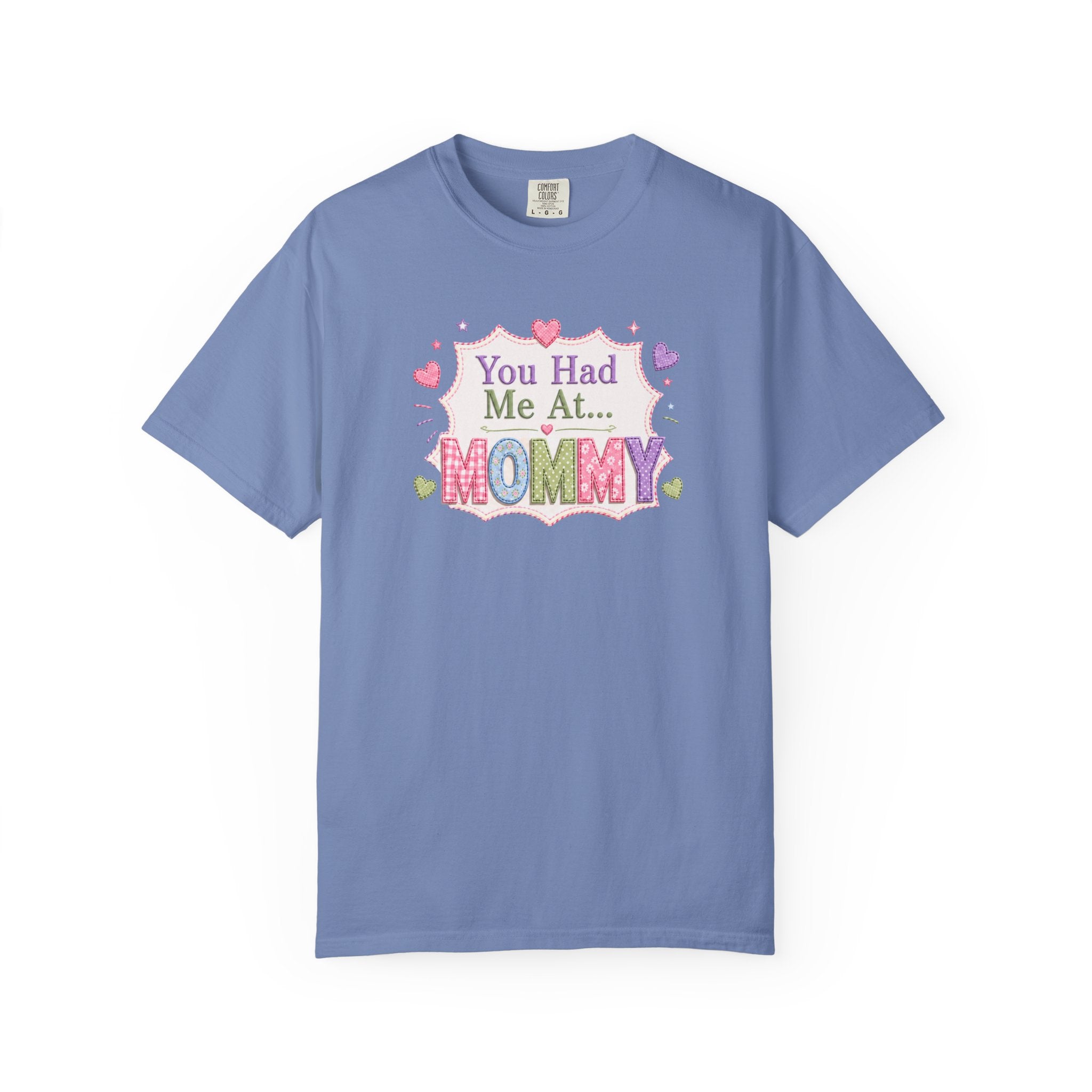 Mommy Love T-Shirt — "You Had Me At... Mommy" Cute Mother’s Day Tee