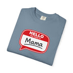 Mama Name Tag T-Shirt — "Hello My Name Is Mama" Graphic Tee