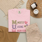 MUM Mostly Using Mum-Voice T-Shirt — Funny Mother's Day Mom Tee