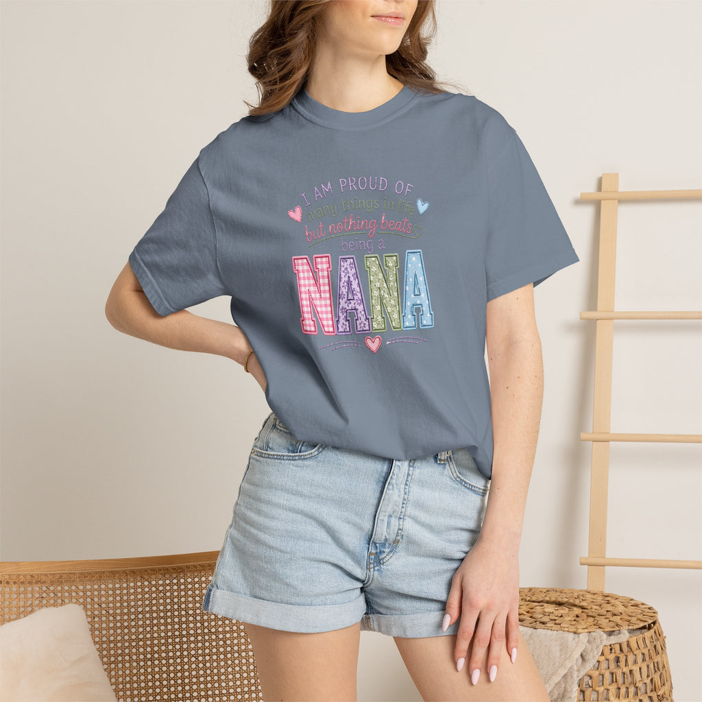 Proud Nana T-Shirt — 'I Am Proud of Many Things... But Nothing Beats Being a Nana' Soft Graphic Tee