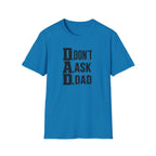 Dad T-Shirt – "D.A.D. Don’t Ask Dad" Funny Father’s Day Tee