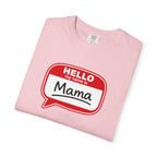 Mama Name Tag T-Shirt — "Hello My Name Is Mama" Graphic Tee