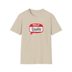 Hello My Name Is Daddy T-Shirt — Funny New Dad Gift for Father’s Day
