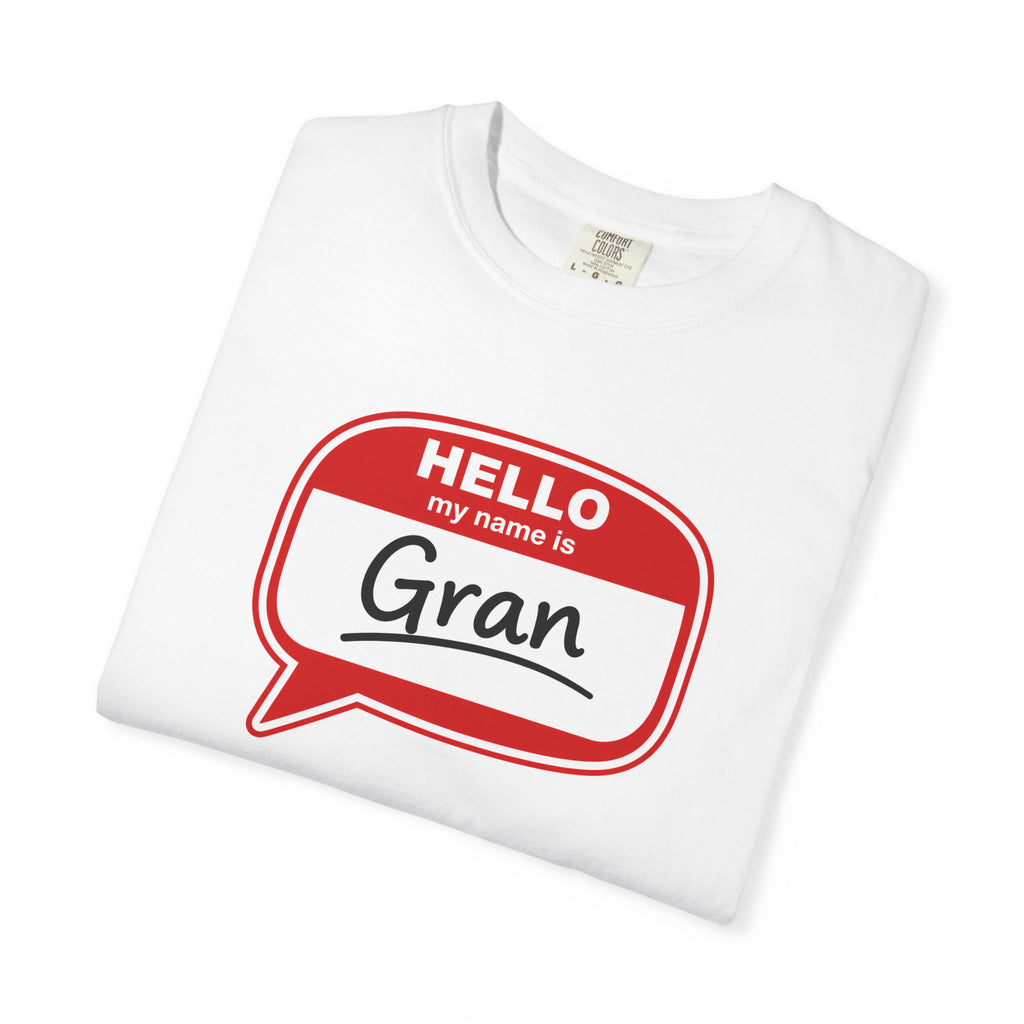 Hello My Name Is Gran T-Shirt – Funny Name Badge Tee for Grandmothers