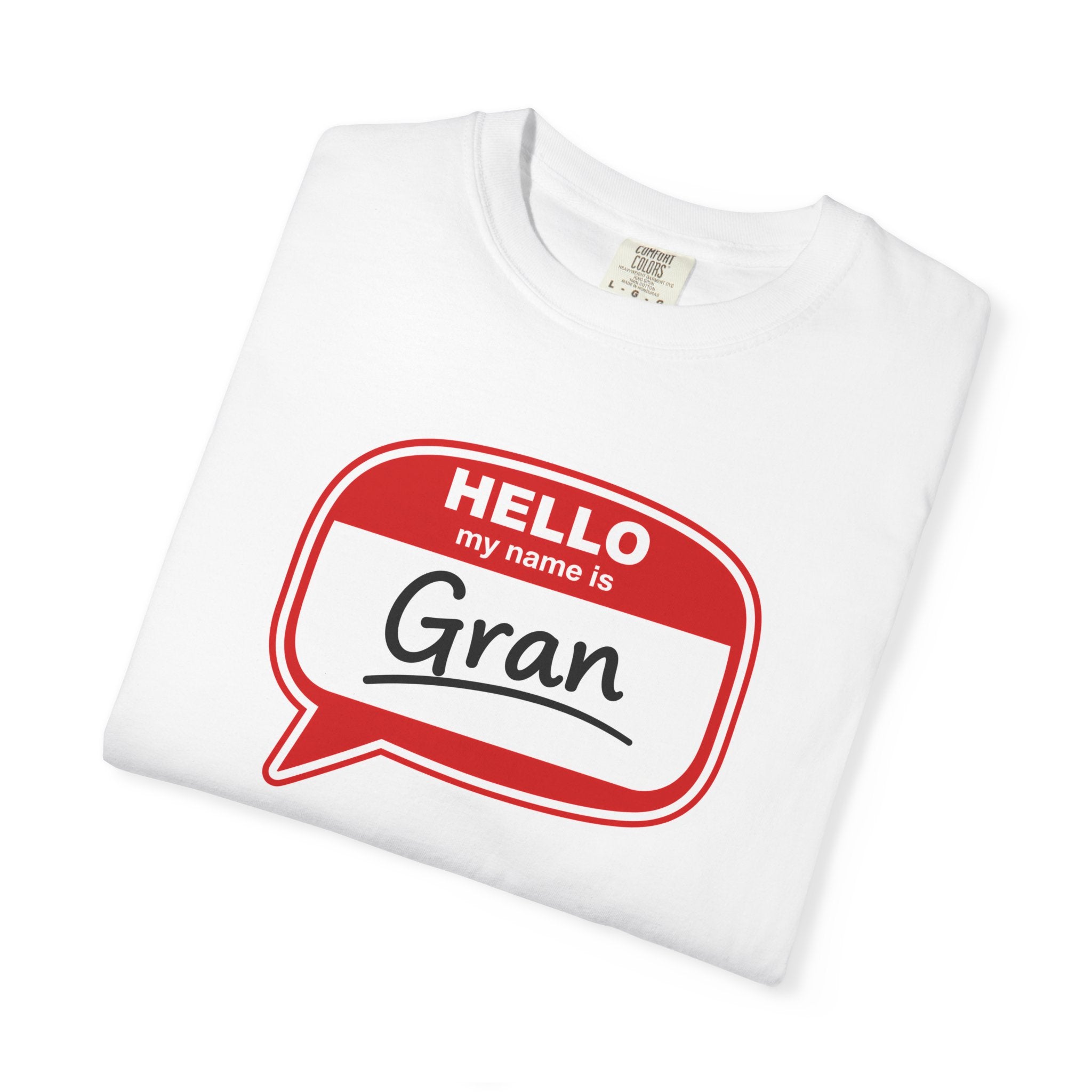 Hello My Name Is Gran T-Shirt – Funny Name Badge Tee for Grandmothers