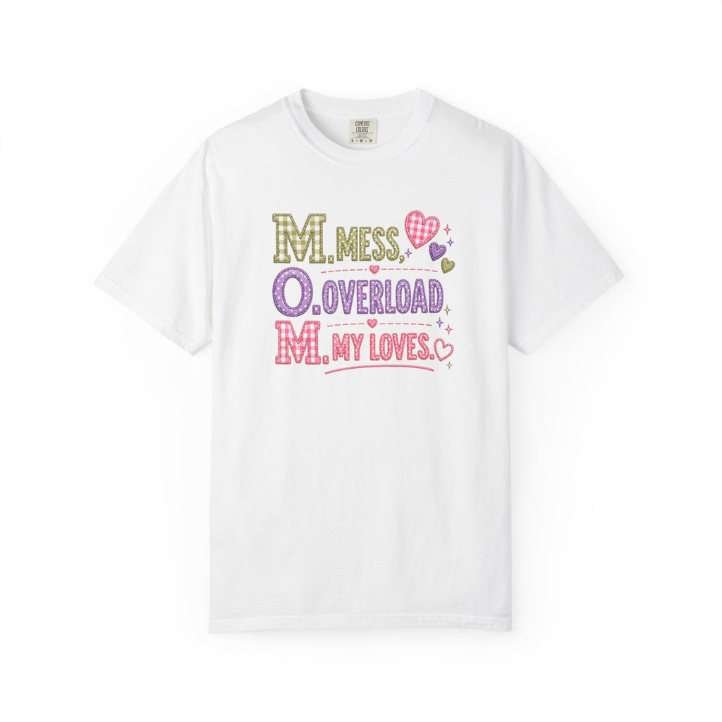 T-Shirt — "M.O.M. Mess, Overload, My Loves" Cute Mom Acronym Graphic Tee