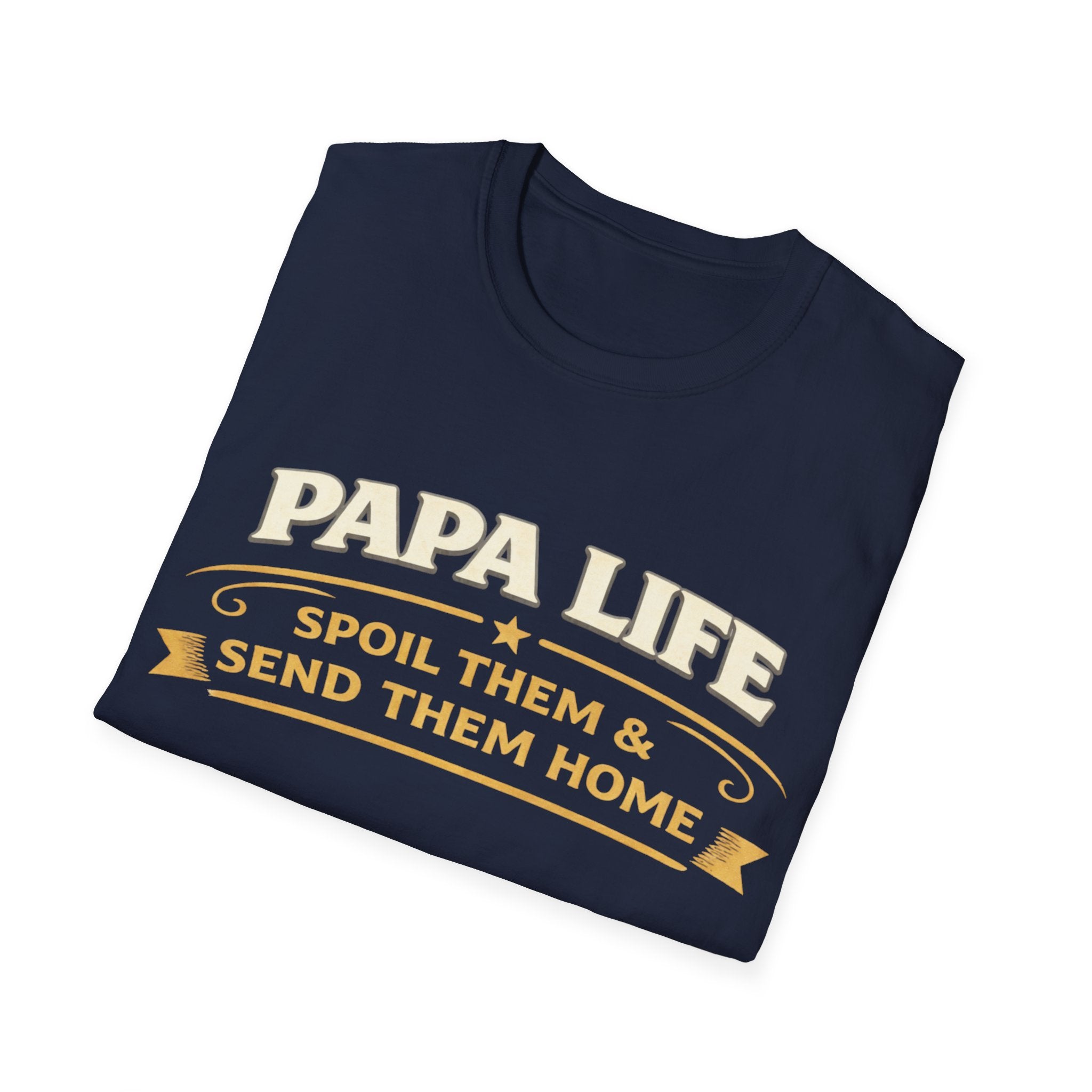 Papa Life T-Shirt — "Spoil Them & Send Them Home" Grandfather Gift