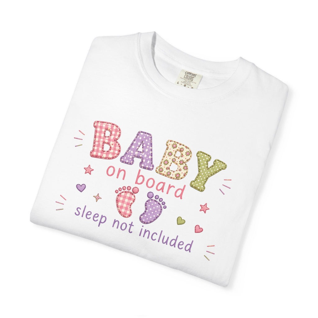 Baby On Board T-Shirt – "Sleep Not Included" Cute New Parent Tee