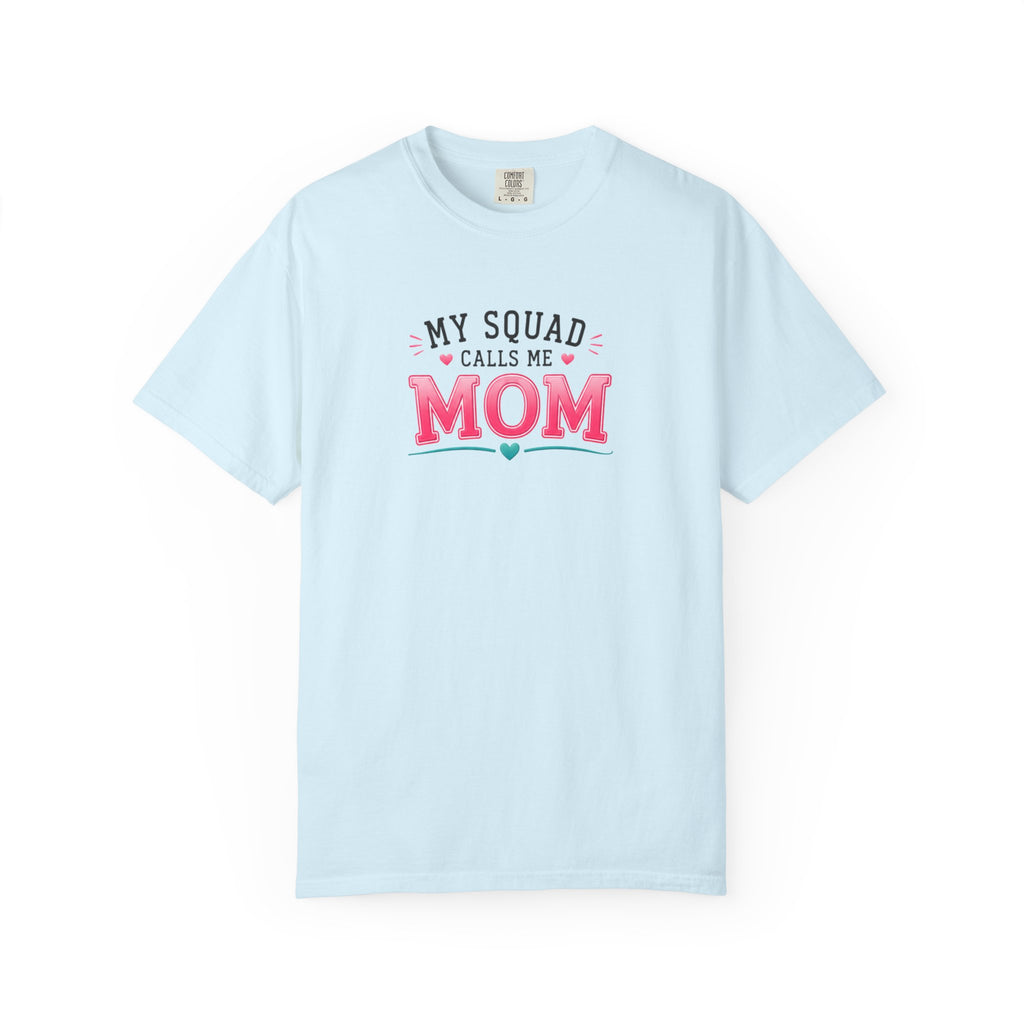 My Squad Calls Me Mom T-Shirt