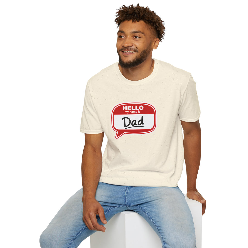 "Hello My Name Is Dad" T-Shirt — Funny New Dad / Father's Day Gift