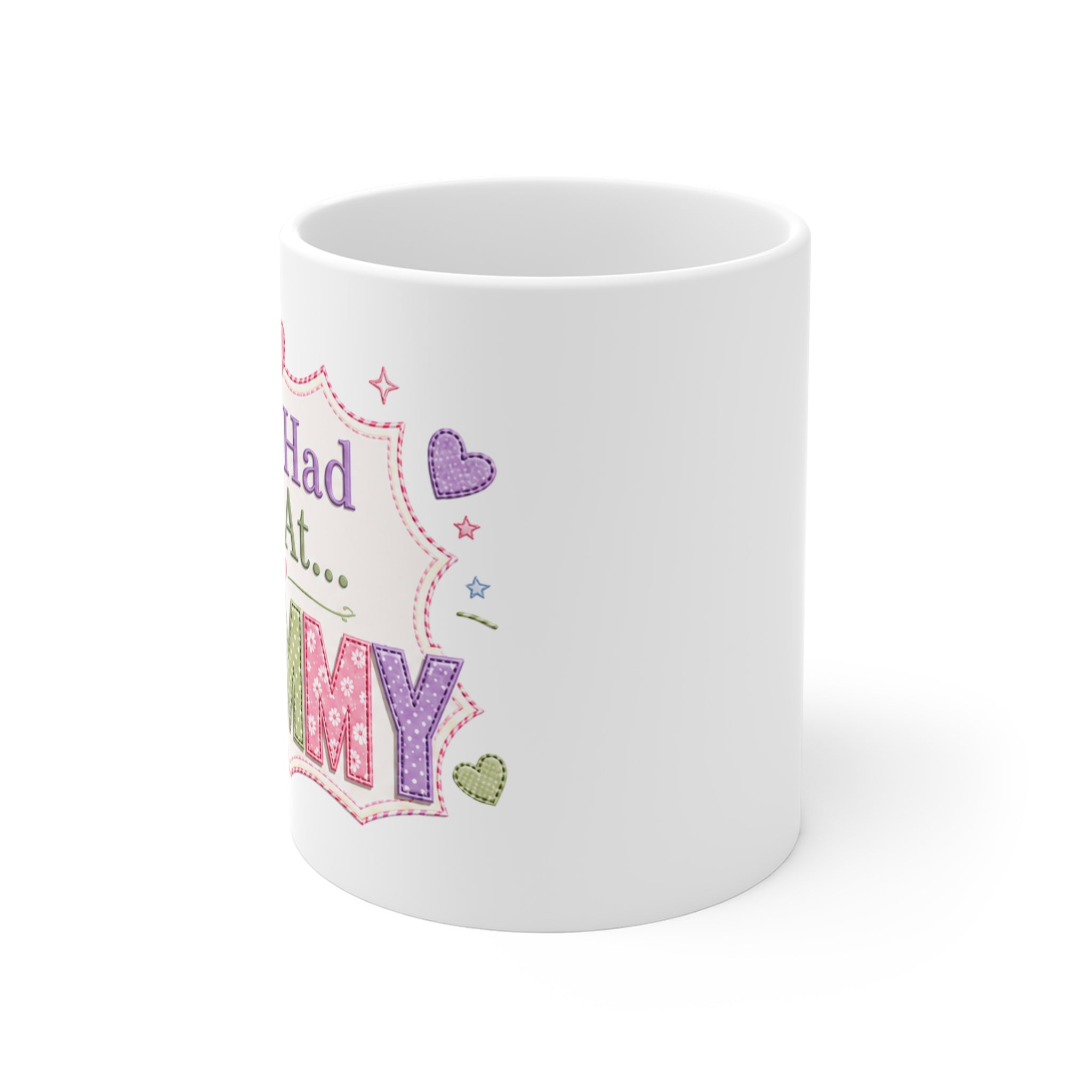 You Had Me At... Mommy 11oz White Mug — Cute Pastel Mommy Coffee Cup, Mother’s Day Gift