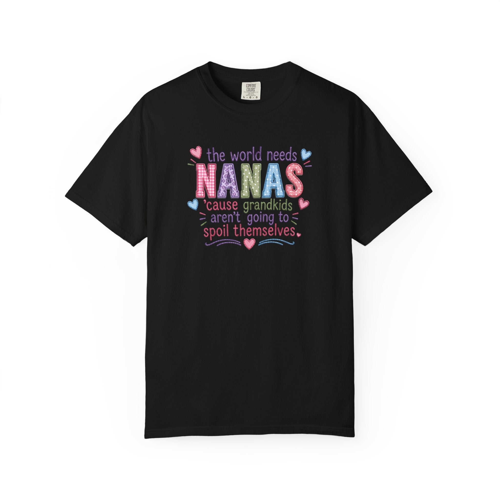 Nanas T-Shirt — "The World Needs Nanas" Cute Grandkids Gift Tee