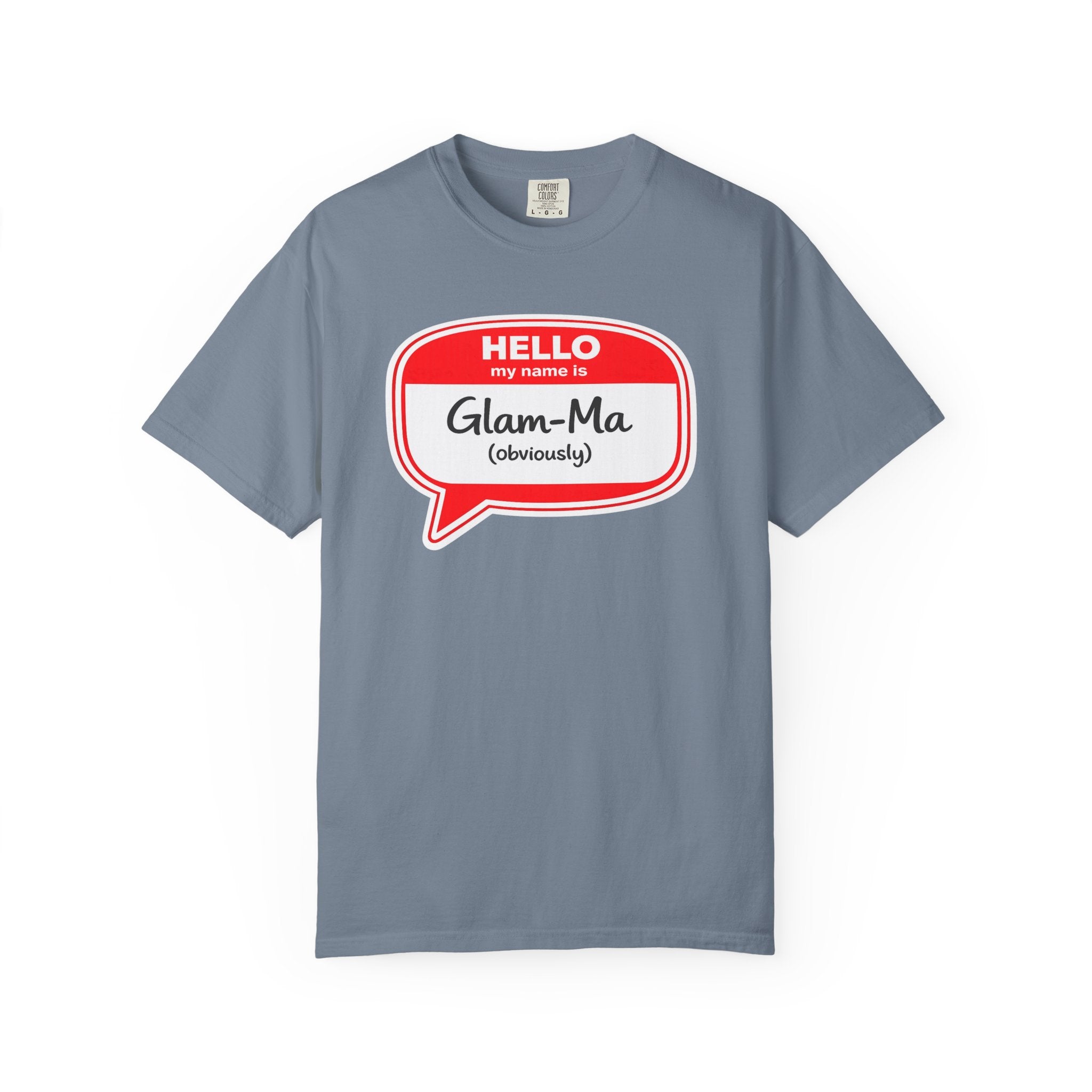 Glam-Ma Name Tag T-Shirt — "Hello My Name Is Glam-Ma (Obviously)" Graphic Tee