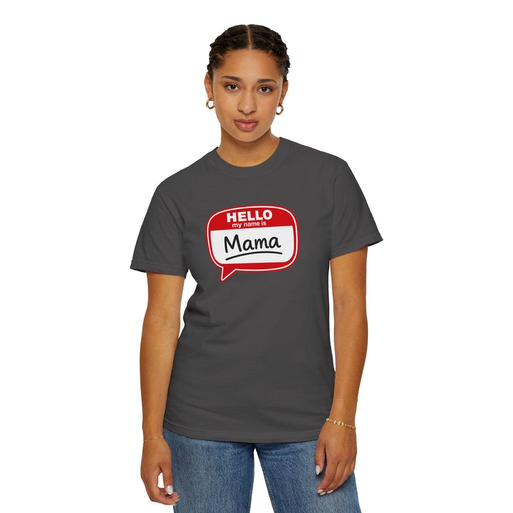 Mama Name Tag T-Shirt — "Hello My Name Is Mama" Graphic Tee