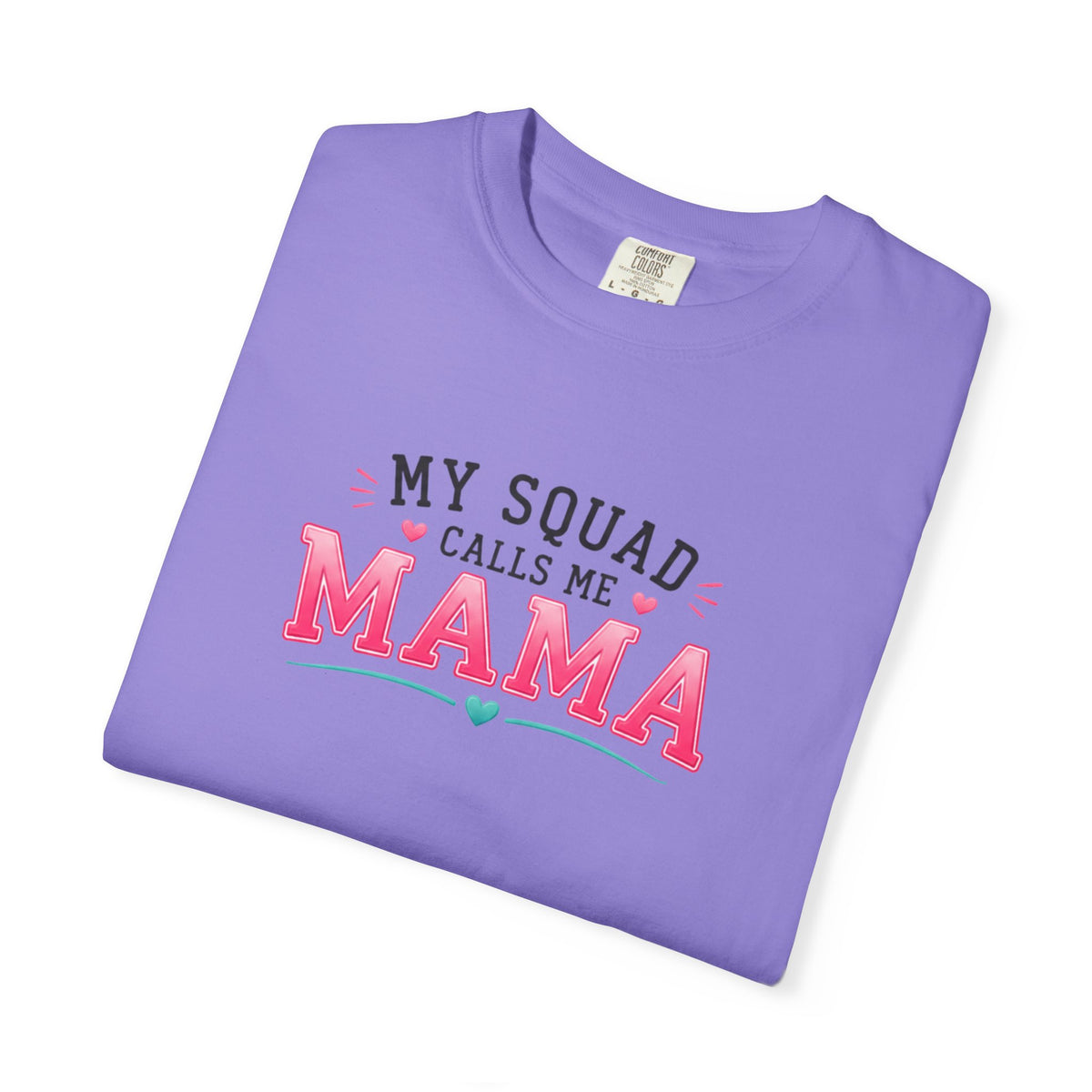 My Squad Calls Me Mama T-Shirt