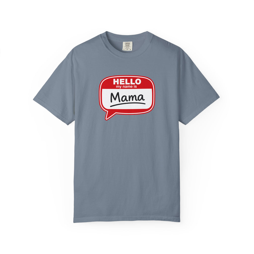 Mama Name Tag T-Shirt — "Hello My Name Is Mama" Graphic Tee