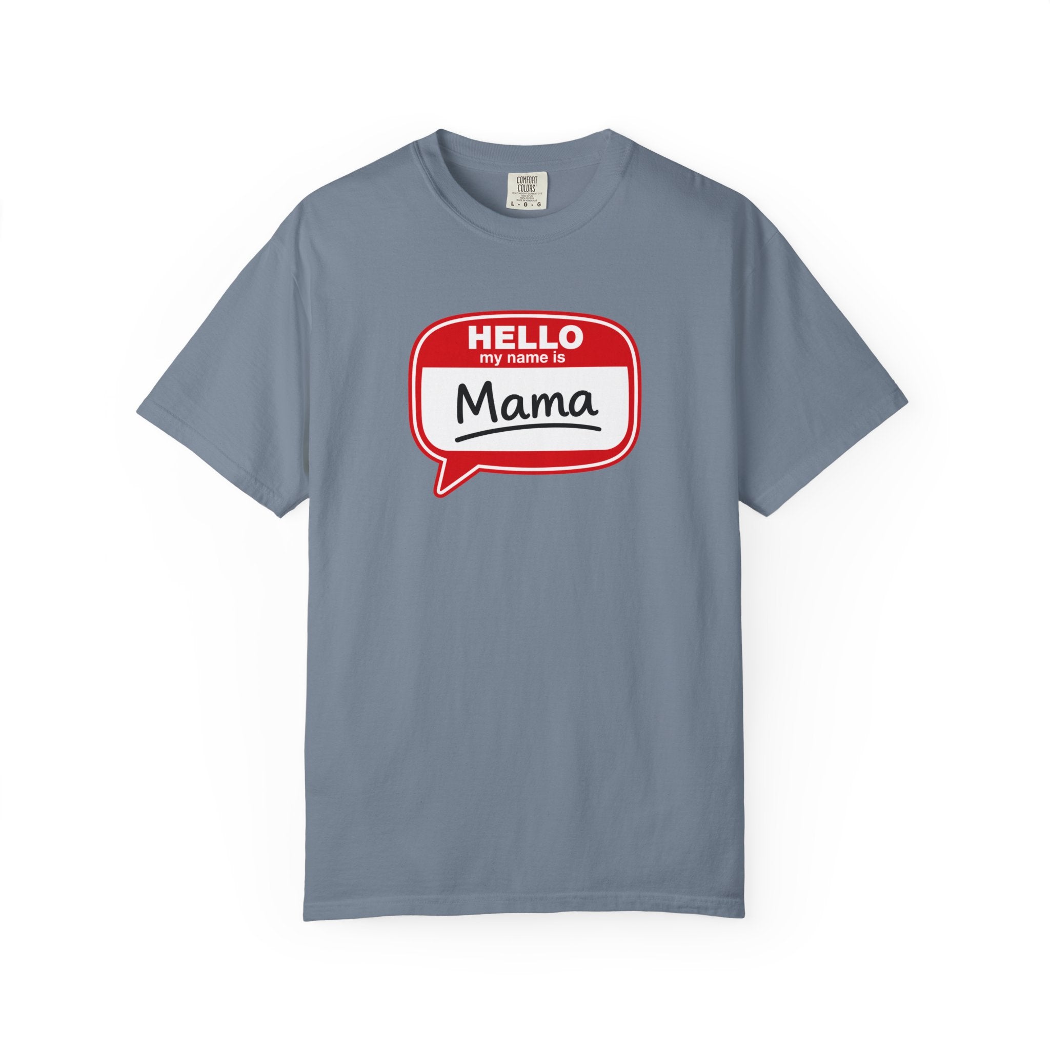 Mama Name Tag T-Shirt — "Hello My Name Is Mama" Graphic Tee