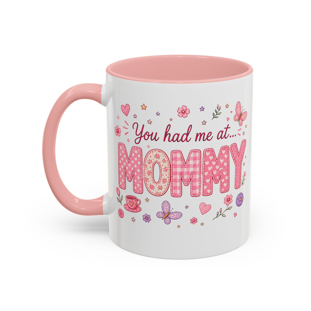 Pink Floral "You had me at MOMMY" Accent Coffee Mug — Cute Butterfly Tea & Coffee Cup (11/15oz)