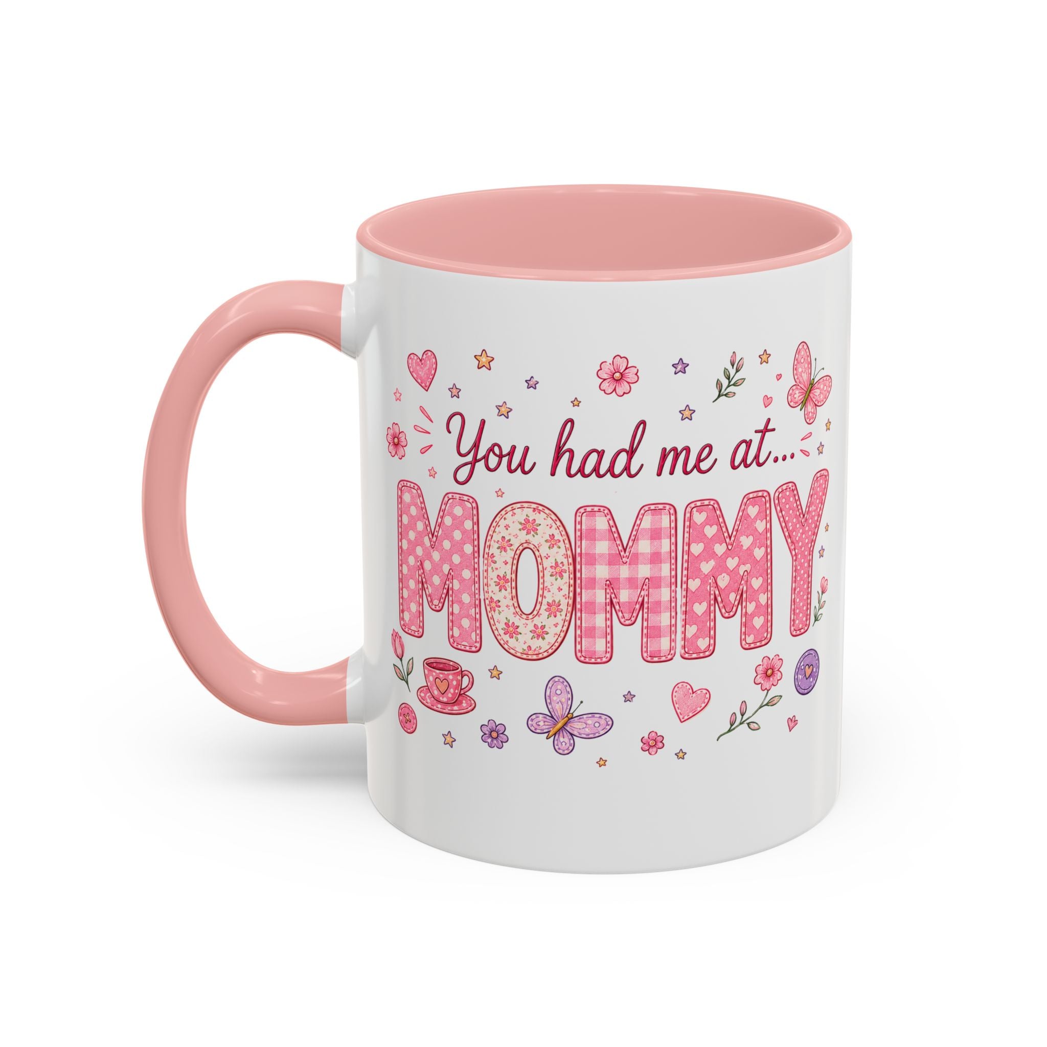 Pink Floral "You had me at MOMMY" Accent Coffee Mug — Cute Butterfly Tea & Coffee Cup (11/15oz)