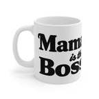 Mama Is the Boss Mug — Funny Mother's Day Coffee Cup