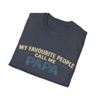 Papa T-Shirt — "My Favourite People Call Me Papa" Father's Day Tee