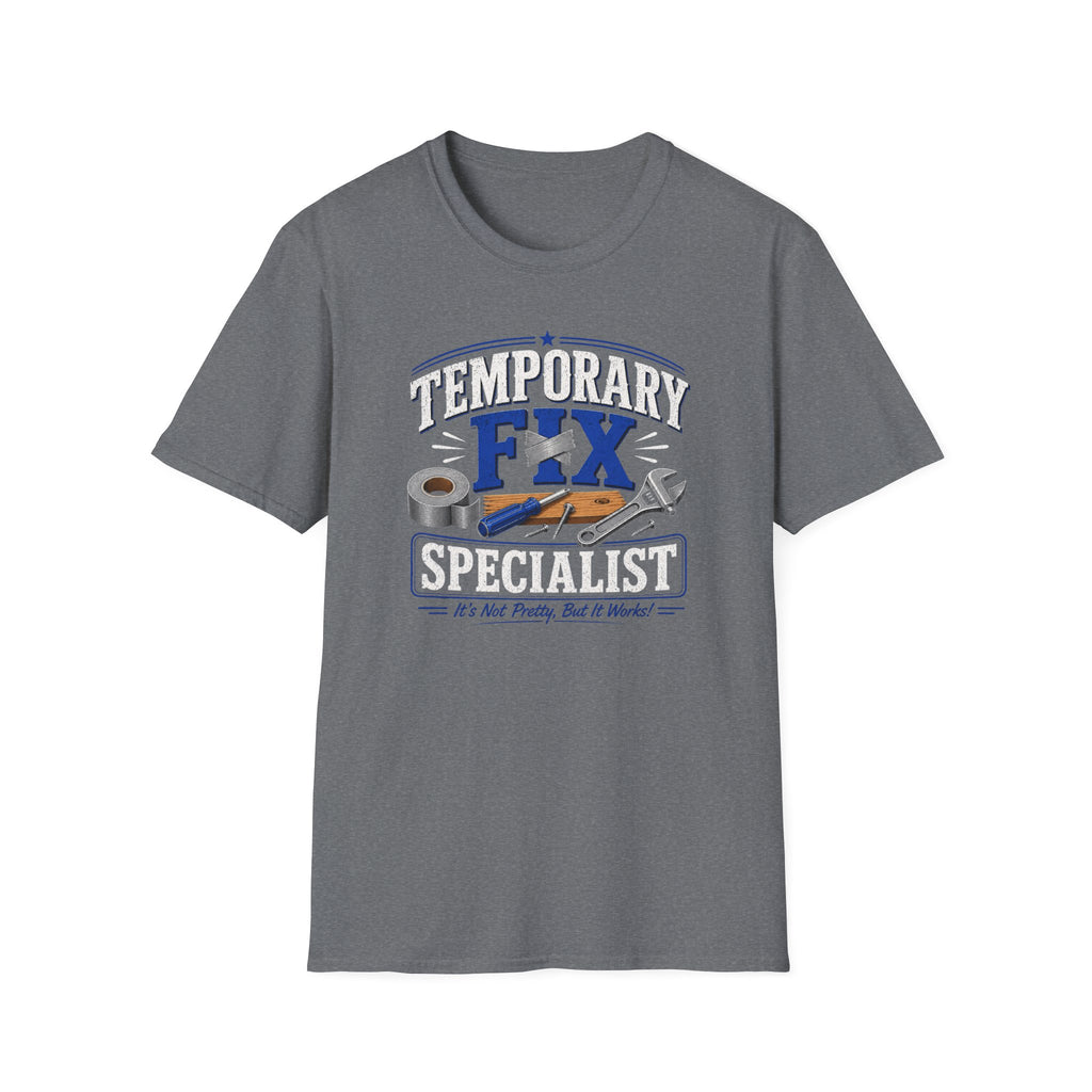 Temporary Fix Specialist T-Shirt – Funny Handyman Repair Tee