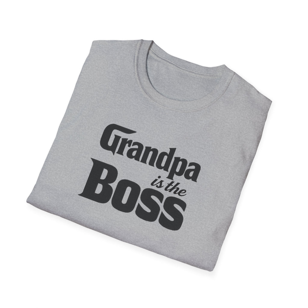 Grandpa Is The Boss T-Shirt – Funny Father's Day Grandpa Tee