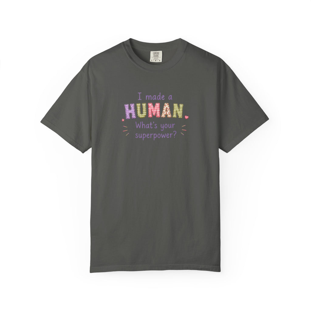 I Made a Human T-Shirt – 'I Made a Human, What's Your Superpower?' New Parent Gift Tee
