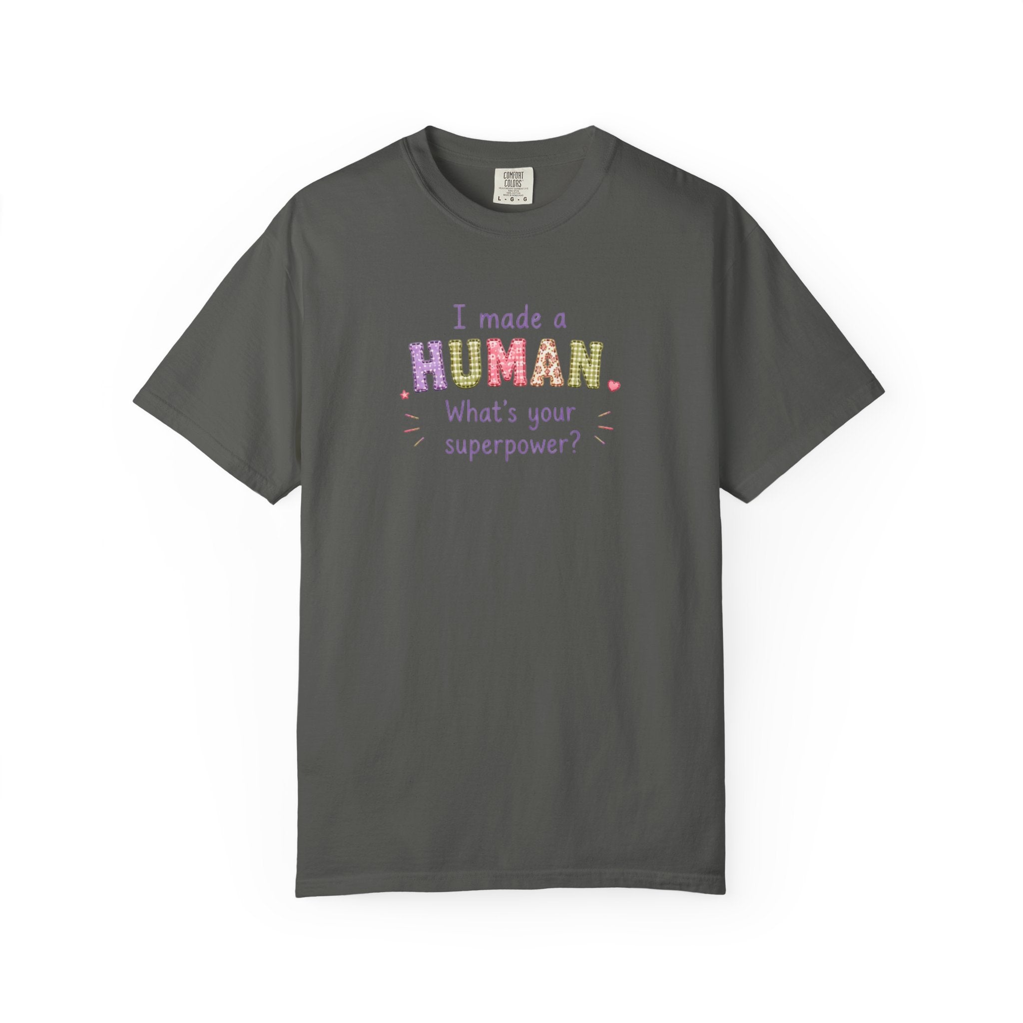 I Made a Human T-Shirt – 'I Made a Human, What's Your Superpower?' New Parent Gift Tee