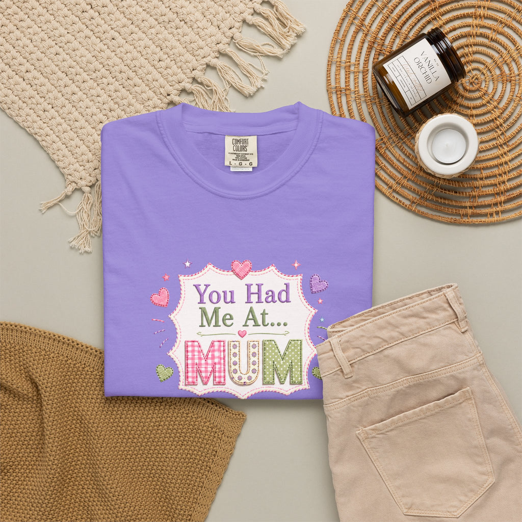You Had Me at Mum T-Shirt — Cute Mother's Day Tee