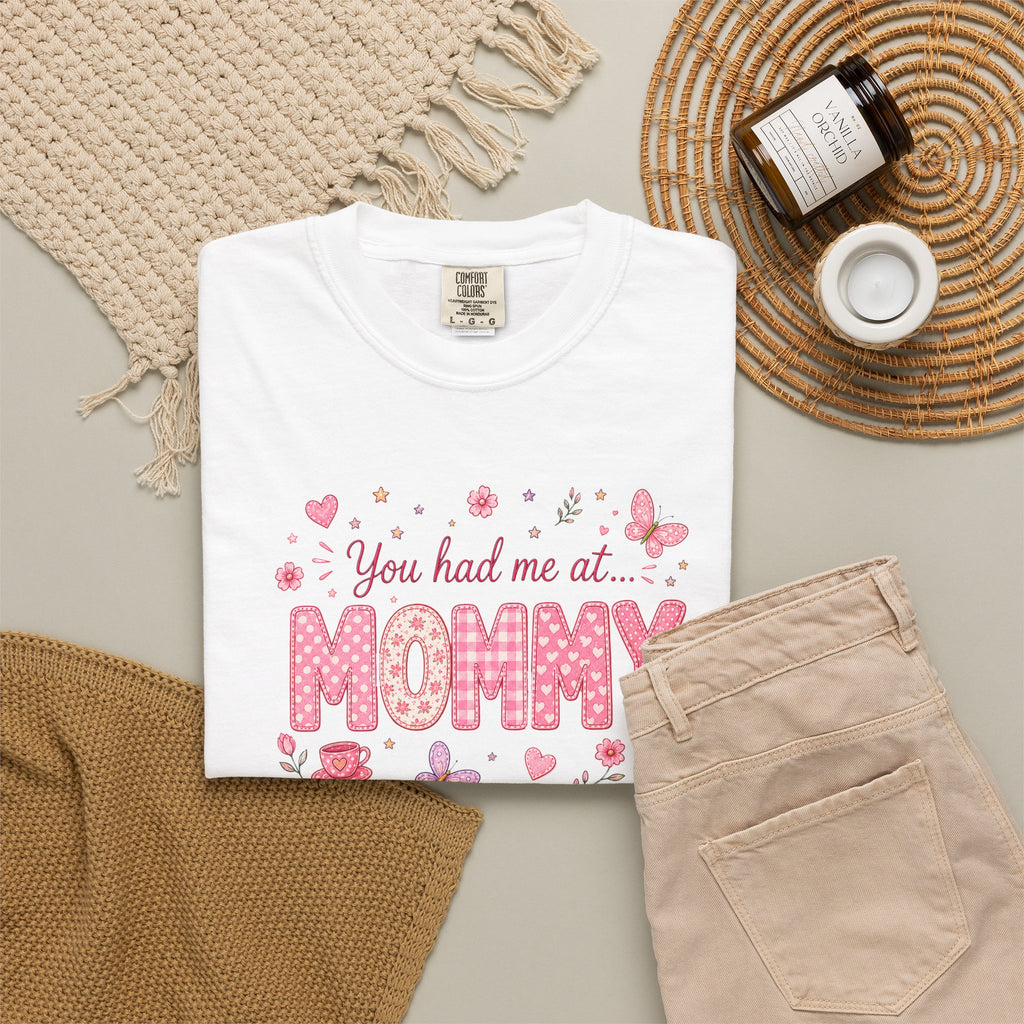 You Had Me at Mommy T-Shirt — Cute Pink Mommy Graphic Tee for New Moms & Mother's Day