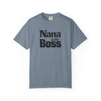 Nana Is the Boss T-Shirt — Funny Grandma Gift Tee