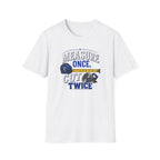 T-Shirt — "Measure Once, Cut Twice" Carpenter Tape Measure Design